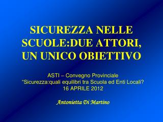 SICUREZZA NELLE SCUOLE:DUE ATTORI, UN UNICO OBIETTIVO