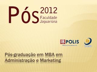 Pós-graduação em MBA em Administração e Marketing