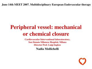 Peripheral vessel: mechanical or chemical closure