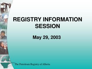 REGISTRY INFORMATION SESSION