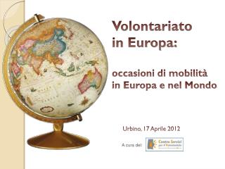 Volontariato in Europa: occasioni di mobilità in Europa e nel Mondo
