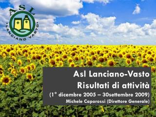 Asl Lanciano-Vasto Risultati di attività (1° dicembre 2005 – 30settembre 2009)