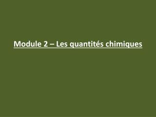 Module 2 – Les quantités chimiques