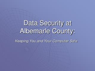 Data Security at Albemarle County: