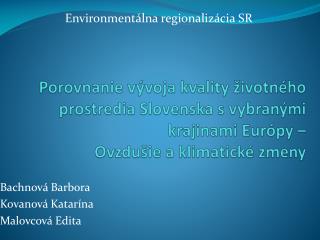 Bachnová Barbora Kovanová Katarína Malovcová Edita
