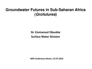 Dr. Emmanuel Obuobie Surface Water Division