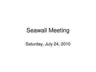 Seawall Meeting