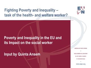 Fighting Poverty and Inequality – task of the health- and welfare worker?
