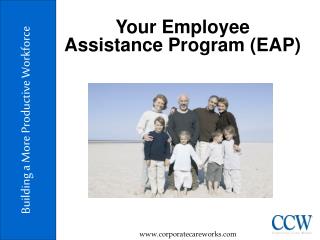 Your Employee Assistance Program (EAP)