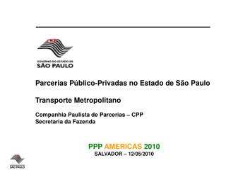 Parcerias Público-Privadas no Estado de São Paulo Transporte Metropolitano