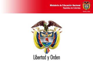 Ministerio de Educación Nacional República de Colombia