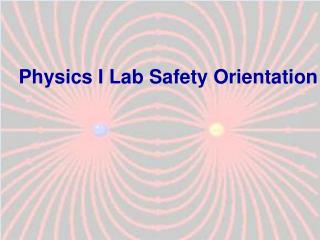 Physics I Lab Safety Orientation