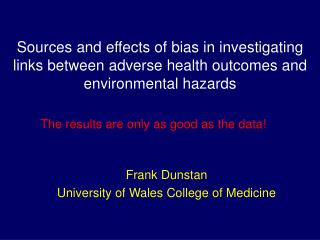 Frank Dunstan University of Wales College of Medicine