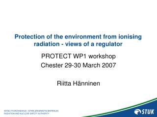 Protection of the environment from ionising radiation - views of a regulator