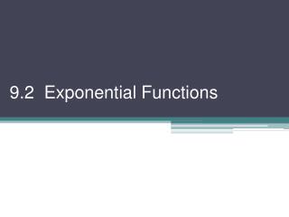9.2 Exponential Functions