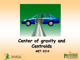 Center of gravity and Centroids MET 2214