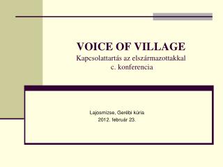 VOICE OF VILLAGE Kapcsolattartás az elszármazottakkal c. konferencia