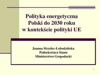 Polityka energetyczna Polski do 2030 roku w kontekście polityki UE