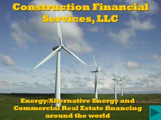 Energy/Alternative Energy and Commercial Real Estate financing around the world