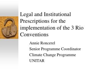 Legal and Institutional Prescriptions for the implementation of the 3 Rio Conventions