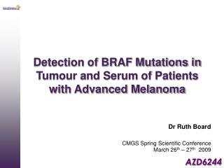 Detection of BRAF Mutations in Tumour and Serum of Patients with Advanced Melanoma