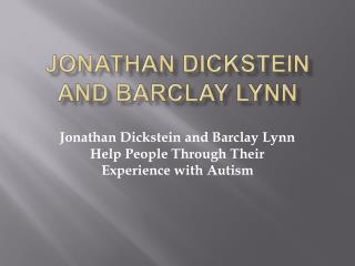 Jonathan Dickstein and Barclay Lynn Help People Through Thei