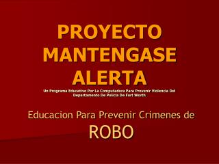 Educacion Para Prevenir Crimenes de ROBO