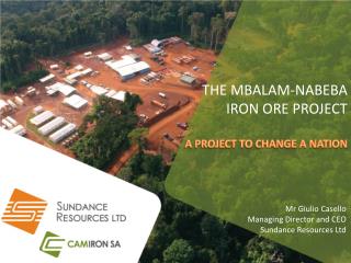the Mbalam-NABEBA IRON ORE Project A PROJECT TO CHANGE A NATION