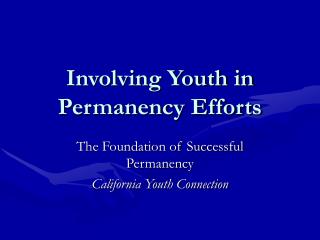 Involving Youth in Permanency Efforts