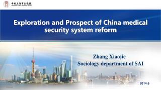 Exploration and Prospect of China medical security system reform