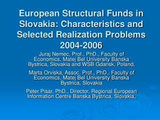 European Structural Funds in Slovakia: Characteristics and Selected Realization Problems 2004-2006