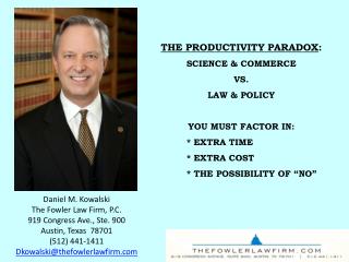 Daniel M. Kowalski The Fowler Law Firm, P.C. 919 Congress Ave., Ste. 900 Austin, Texas 78701