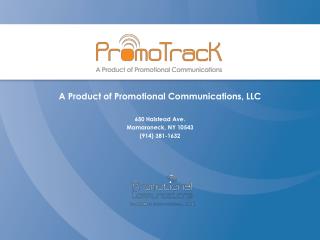 A Product of Promotional Communications, LLC 650 Halstead Ave. Mamaroneck, NY 10543