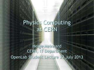 Physics Computing at CERN