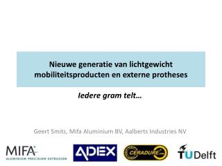 Nieuwe generatie van lichtgewicht mobiliteitsproducten en externe protheses