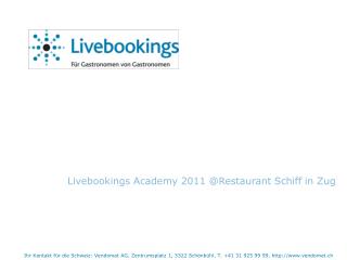 Livebookings Academy 2011 @Restaurant Schiff in Zug