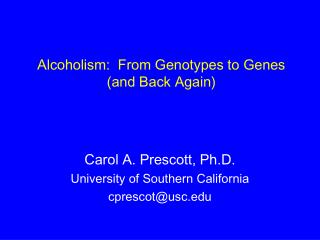Alcoholism: From Genotypes to Genes (and Back Again)