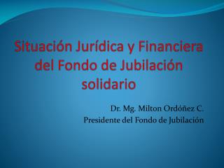 Situación Jurídica y Financiera del Fondo de Jubilación solidario