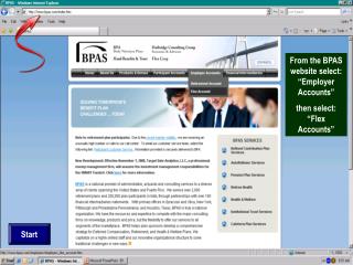 From the BPAS website select: “Employer Accounts” then select: “Flex Accounts”
