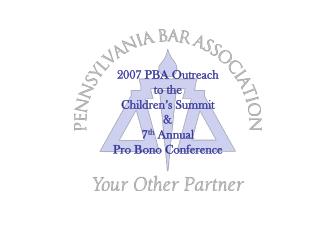 2007 PBA Outreach to the Children’s Summit &amp; 7 th Annual Pro Bono Conference