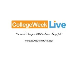 The worlds largest FREE online college fair! collegeweeklive