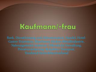 Kaufmann/-frau