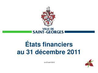 États financiers au 31 décembre 2011