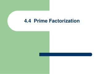 4.4 Prime Factorization