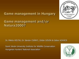 Game management in Hungary Game management and/or Natura2000?