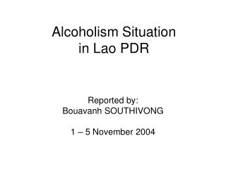 Alcoholism Situation in Lao PDR