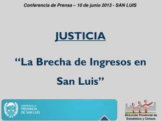 JUSTICIA “La Brecha de Ingresos en San Luis”