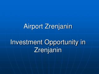 Airport Zrenjanin Investment Opportunity in Zrenjanin