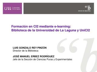 Formación en CI2 mediante e-learning:  Biblioteca de la Universidad de La Laguna y UniCI2