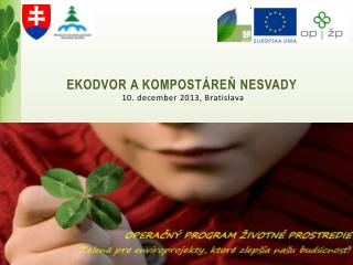 EKODVOR A KOMPOSTÁREŇ NESVADY 10. december 2013, Bratislava